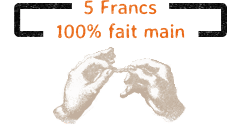 5 Francs 100% fait main